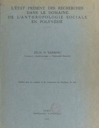 L'état présent des recherches dans le domaine de l'anthropologie sociale en Polynésie
