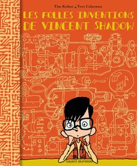 Folle inventions de Vincent Shadow