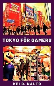  KEI D. NALTO - Tokyo för Gamers.