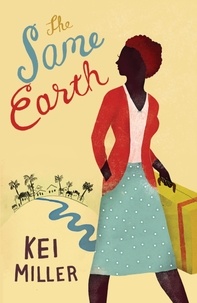 Kei Miller - The Same Earth.