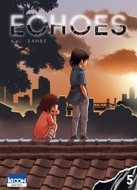 Kei Sanbe - Echoes Tome 5 : .