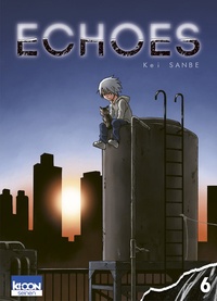 Kei Sanbe - Echoes Tome 6 : .