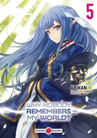 Kei Sazane et  Arikan - Why Nobody Remembers My World? - tome 5.