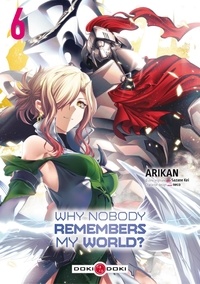 Kei Sazane et  Arikan - Why Nobody Remembers My World? - tome 6.