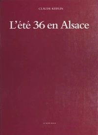 L'Été 36 en Alsace : Des grandes grèves aux premiers congés