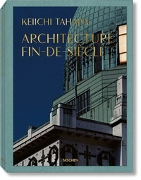 Keiichi Tahara et Riichi Miyaké - Architecture Fin-de-siècle - 3 volumes.
