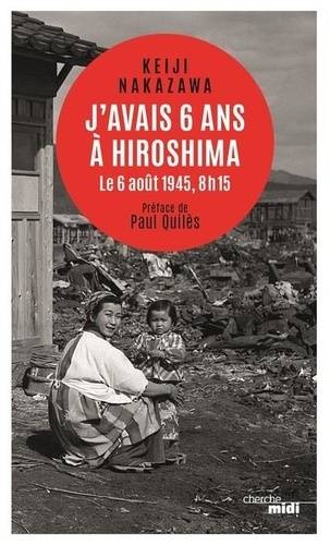 J'avais six ans à Hiroshima. Le 6 août 1945, 8h15