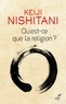 Keiji Nishitani et  Nishitani - Qu'est ce que la religion ?.