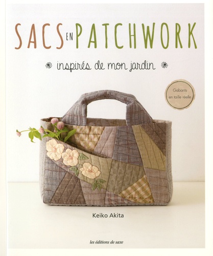 Keiko Akita - Sacs en patchwork inspirés de mon jardin.