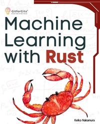  Keiko Nakamura - Machine Learning with Rust.