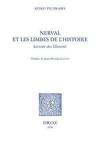 Keiko Tsujikawa - Nerval et les limbes de l'histoire - Lecture des Illuminés.