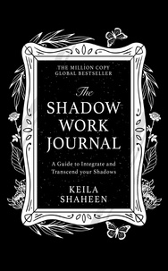 Keila Shaheen - The Shadow Work Journal.
