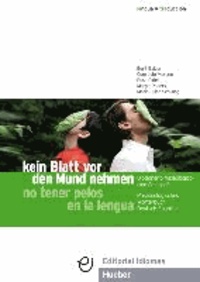 kein Blatt vor den Mund nehmen - no tener pelos en la lengua - Phraseologisches Wörterbuch Deutsch - Spanisch.