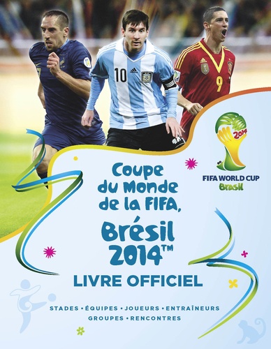 Keir Radnedge - Coupe du Monde de la FIFA Brésil 2014 - Le grand livre.
