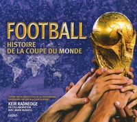 Keir Radnedge - Football - Histoire de la Coupe du Monde.