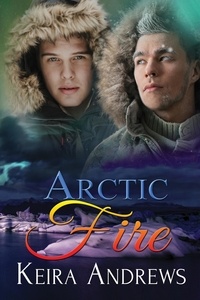  Keira Andrews - Arctic Fire.