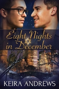  Keira Andrews - Eight Nights in December - Love at the Holidays.