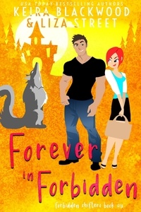  Keira Blackwood et  Liza Street - Forever in Forbidden - Forbidden Shifters, #6.