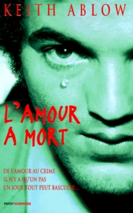 Keith Ablow - L'amour à mort.