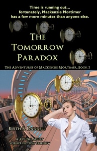  Keith B. Darrell - The Tomorrow Paradox - The Adventures of Mackenzie Mortimer, #2.