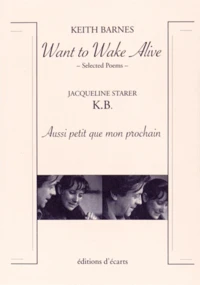 Want to Wake Alive ; KB ; Aussi petit que mon prochain