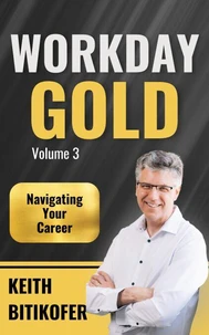 Workday Gold: Navigating Your Career