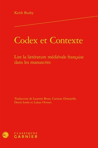 Codex et contexte. Lire la littérature médiévale française dans les manuscrits