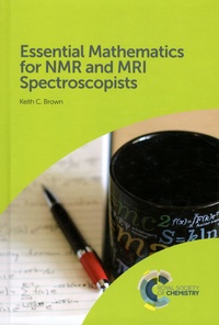 Keith-C Brown - Essential Mathematics for NMR and MRI Spectroscopists.