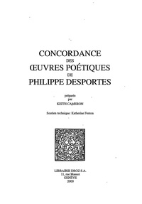 Keith Cameron - Concordance des oeuvres poétiques de Philippe Desportes.