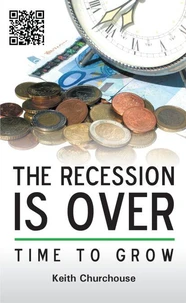 The Recession is Over - Time to Grow