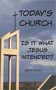 Today's Church: Is It What Jesus Intended?