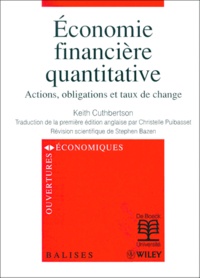 Keith Cuthbertson - Economie Financiere Quantitative. Actions, Obligations Et Taux De Change.