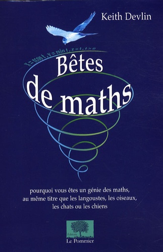 Keith Devlin - Bêtes de maths - Pourquoi vous êtes un génie de maths, au même titre que les langoustes, les oiseaux, les chats ou les chiens.