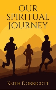  Keith Dorricott - Our Spiritual Journey.