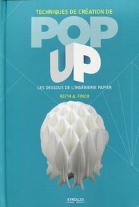 Keith Finch - Techniques de création de pop-up - Les dessous de l'ingénierie papier.