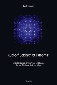 Rudolf Steiner et latome - La prodigieuse aventure de la science face à lénigme de la matière.pdf