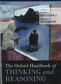 Keith James Holyoak et Robert G. Morrison - The Oxford Handbook of Thinking and Reasoning.