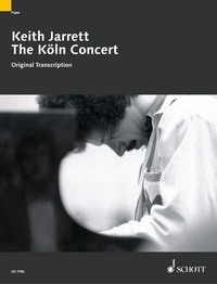Keith Jarrett - The Köln Concert - Original Transcription of the famous concert in the Cologne Opera of January 24, 1975. piano..