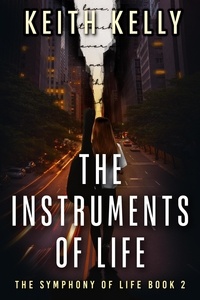  Keith Kelly - The Instruments Of Life - The Symphony Of Life, #2.