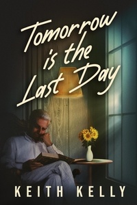  Keith Kelly - Tomorrow Is The Last Day.