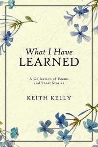  Keith Kelly - What I Have Learned.