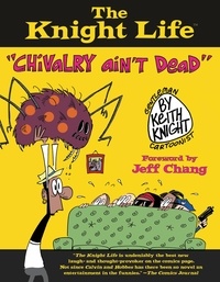 Keith Knight et Jeff Chang - The Knight Life - "Chivalry Ain't Dead".