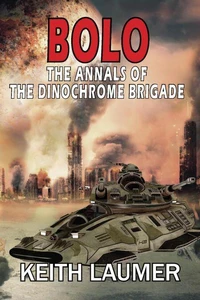 Bolo: The Annals of the Dinochrome Brigade