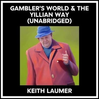 Gambler's World &amp; The Yillian Way (Unabridged)