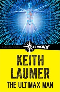 Keith Laumer - The Ultimax Man.