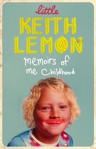 Keith Lemon - Little Keith Lemon - Memoirs of me Childhood.