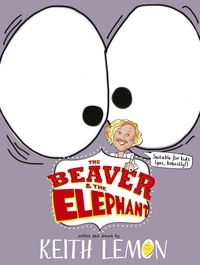 Keith Lemon - The Beaver and the Elephant.