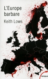 Keith Lowe - L'Europe barbare 1945-1950.