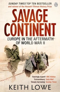 Savage Continent Europe In The Aftermath Of World War II /anglais