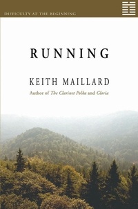 Keith Maillard - Running - Difficulty at the Beginning Book 1.